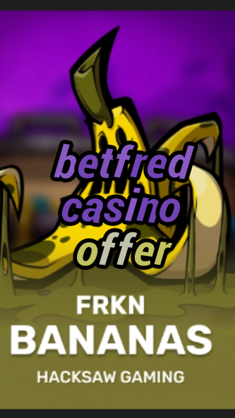 betfred casino offer-3xn3u5udepyz9m9w5iat.com